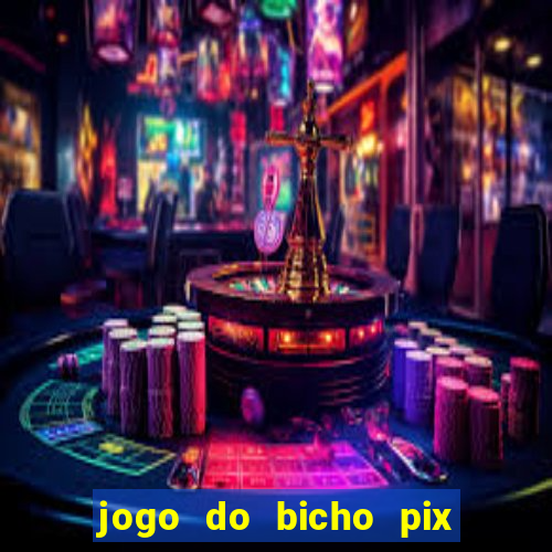 jogo do bicho pix da sorte