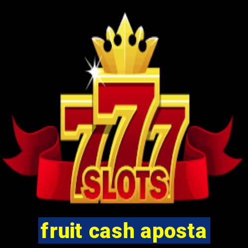 fruit cash aposta