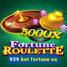 939 bet fortune ox