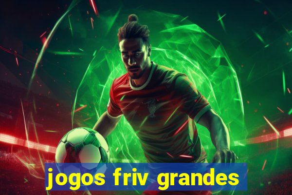 jogos friv grandes