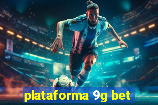 plataforma 9g bet