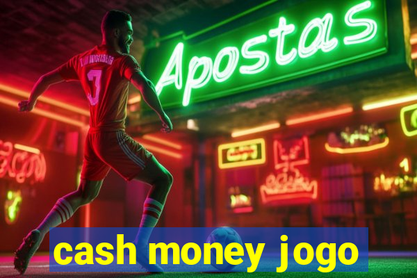 cash money jogo