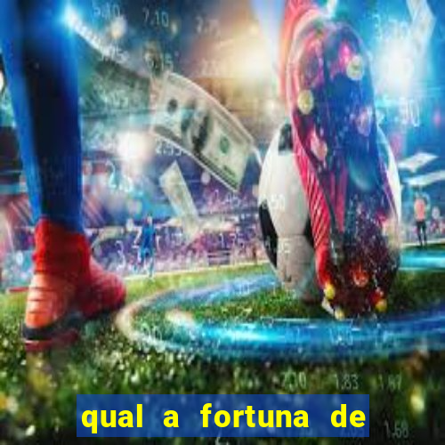 qual a fortuna de guilherme raya