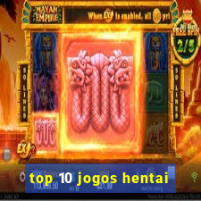 top 10 jogos hentai