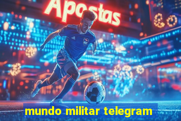 mundo militar telegram