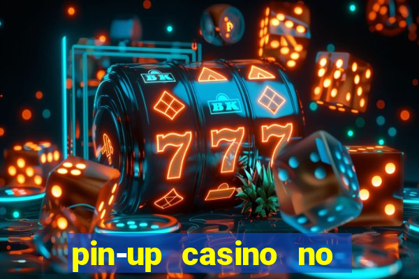 pin-up casino no deposit bonus code