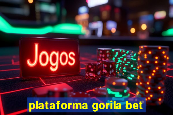 plataforma gorila bet