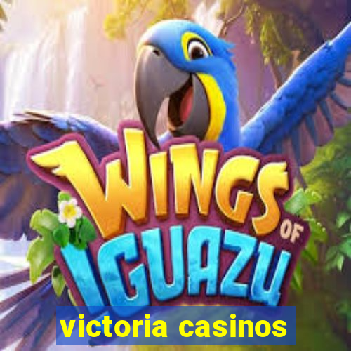 victoria casinos