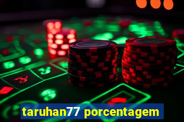 taruhan77 porcentagem