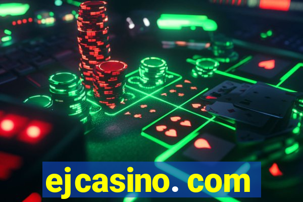 ejcasino. com