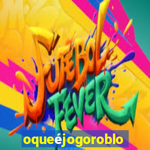 oqueéjogoroblox