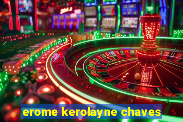 erome kerolayne chaves