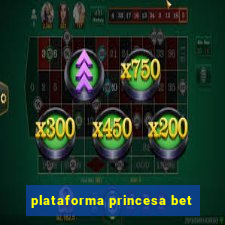 plataforma princesa bet