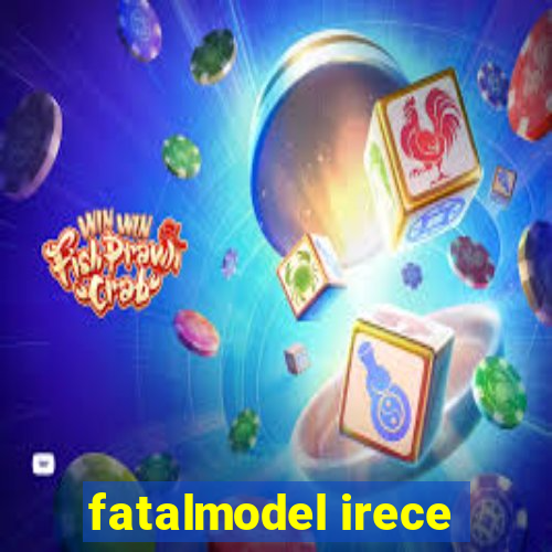 fatalmodel irece