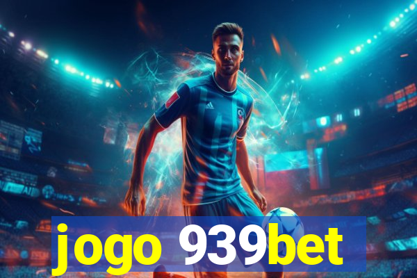 jogo 939bet