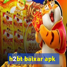 h2bt baixar apk