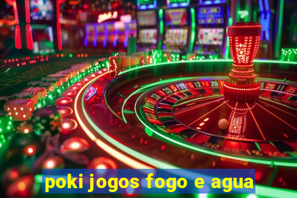 poki jogos fogo e agua