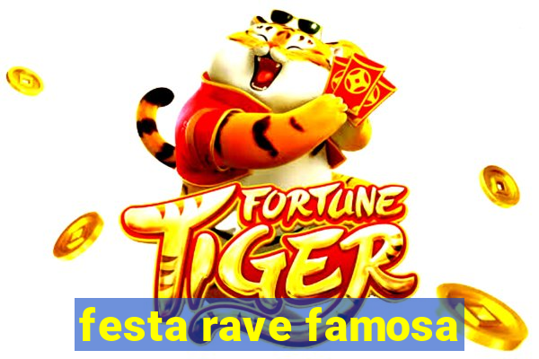 festa rave famosa