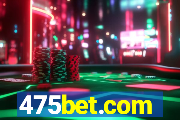 475bet.com