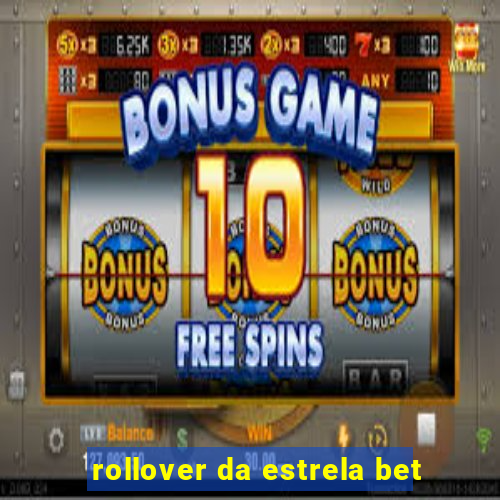 rollover da estrela bet