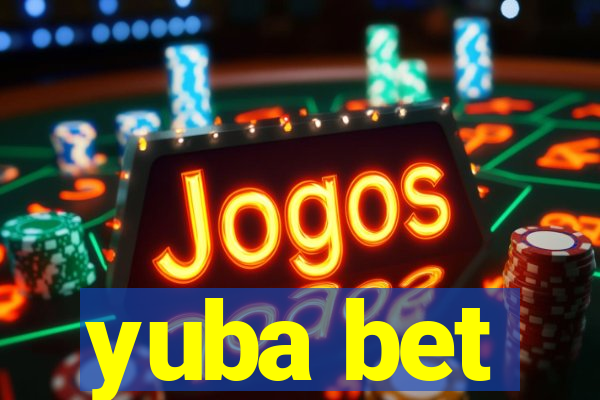 yuba bet