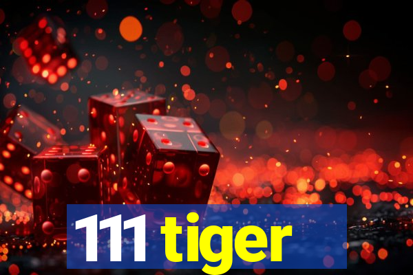 111 tiger