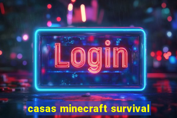 casas minecraft survival