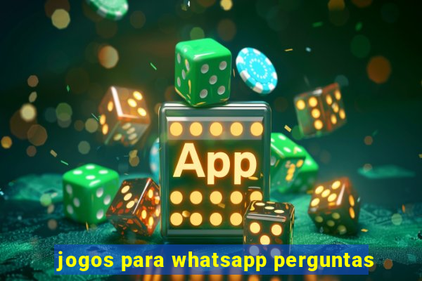 jogos para whatsapp perguntas