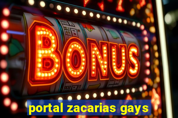 portal zacarias gays