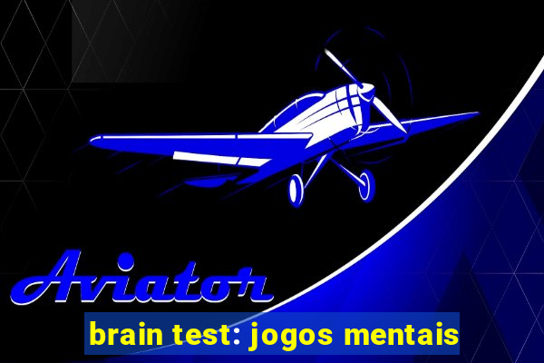 brain test: jogos mentais