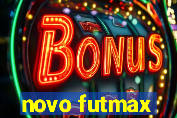 novo futmax