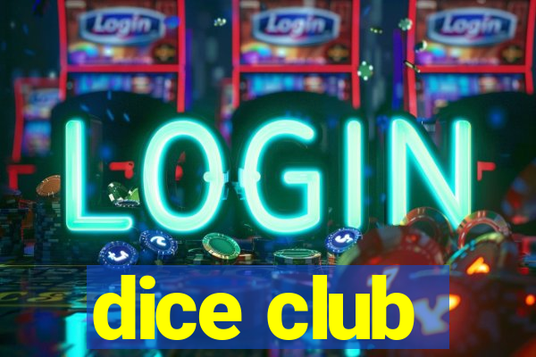 dice club