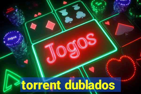 torrent dublados