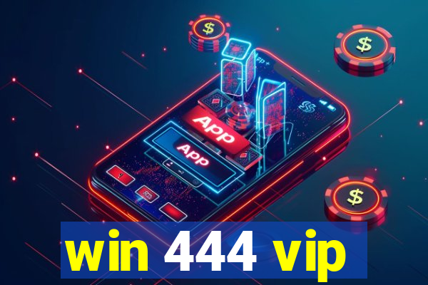 win 444 vip