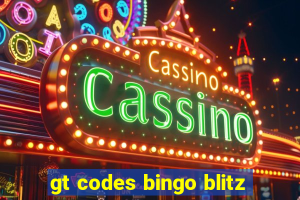 gt codes bingo blitz