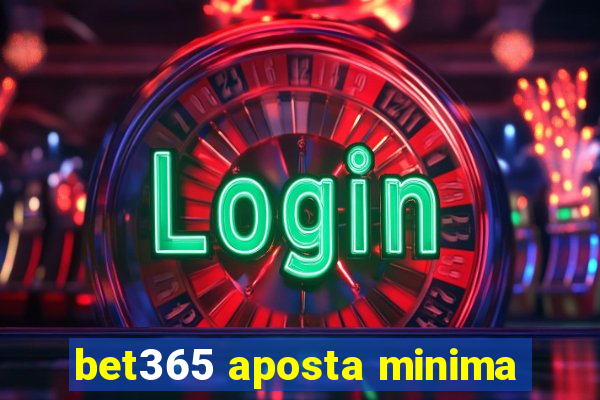 bet365 aposta minima