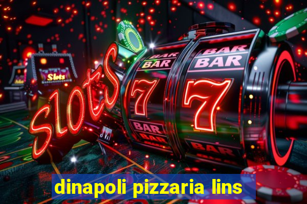 dinapoli pizzaria lins