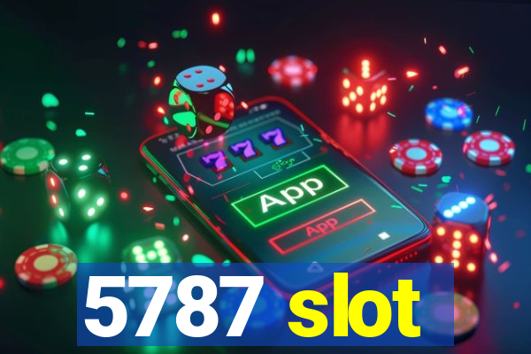 5787 slot