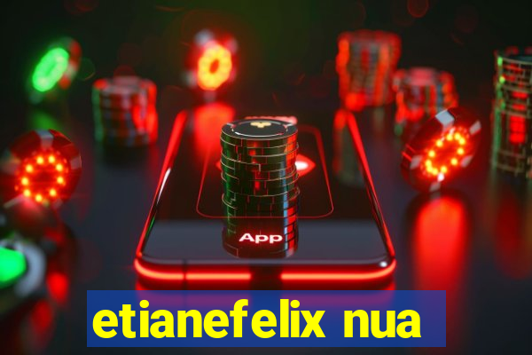 etianefelix nua