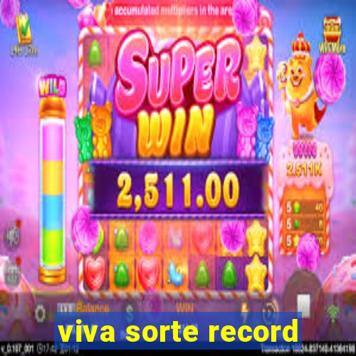 viva sorte record