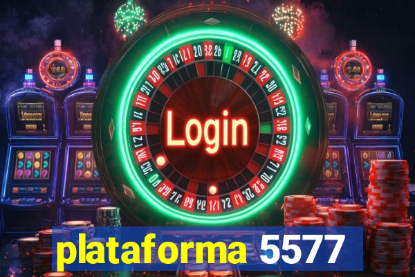 plataforma 5577