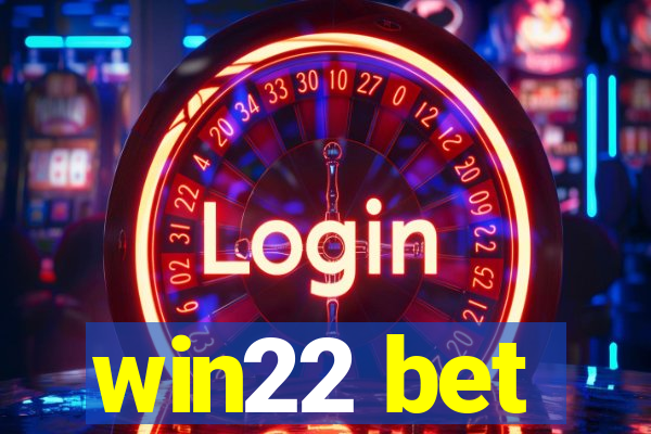 win22 bet