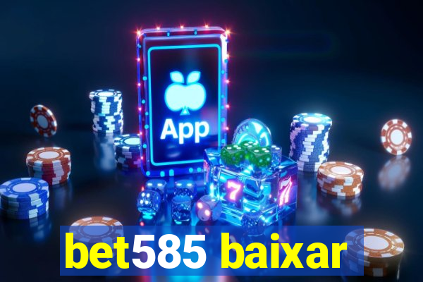 bet585 baixar