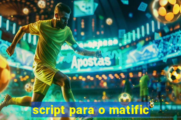 script para o matific