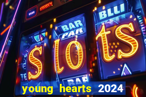 young hearts 2024 assistir online