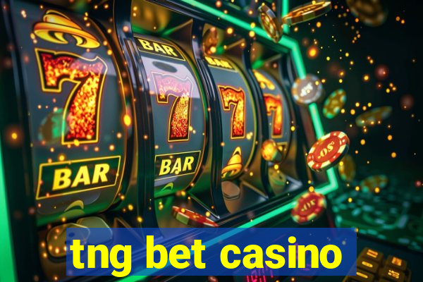 tng bet casino