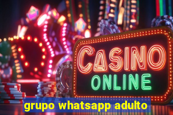 grupo whatsapp adulto