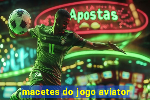 macetes do jogo aviator