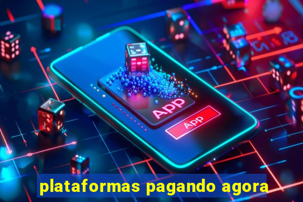 plataformas pagando agora