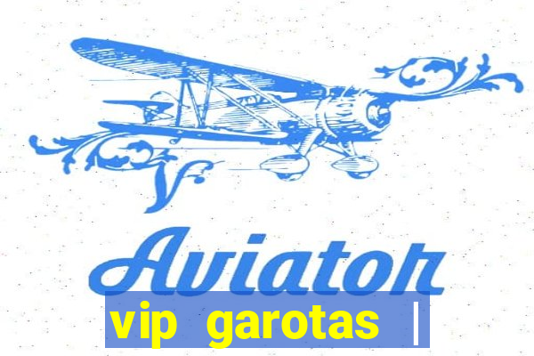 vip garotas | acompanhantes santa maria